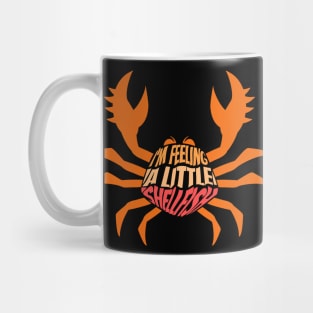 Crab, I'm Feeling a Little Shellfish Mug